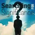 Searching for Significance (Pastor Donnie Edwards)