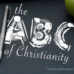 ABC's of Christianity (Pastor Donnie Edwards)