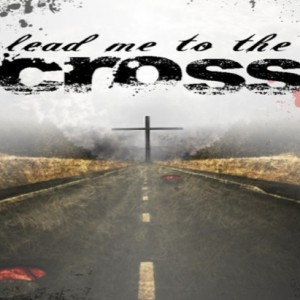 All Roads Lead To The Cross