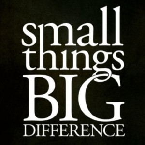 Small Things-BIG Difference 