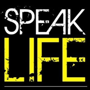 Speak Life